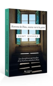 Homme de Dieu, exerce-toi à la piété - les disciplines spirituelles d'un homme attaché à Dieu