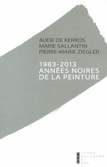 1983-2013 - années noires de la peinture