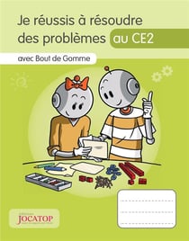 Je réussis à résoudre des problèmes au CE2 avec Bout de Gomme (édition 2019)