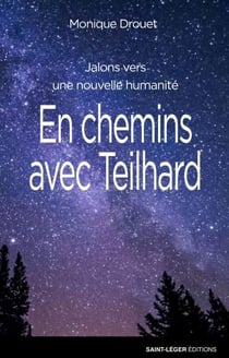 En chemin avec teilhard