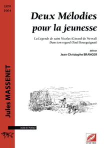 Deux mélodies pour la jeunesse : La Légende de saint Nicolas (Gérard de Nerval), Dans ton regard (Paul Bourguignat)