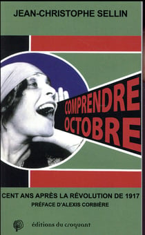 Comprendre octobre - 100 ans après la révolution russe de 1917