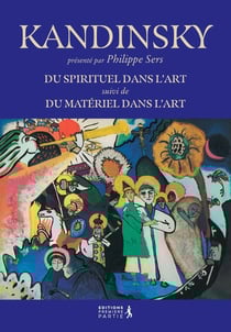 Du spirituel dans l'art - Du matériel dans l'art