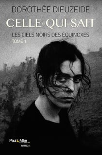 Celle-qui-sait - les ciels noirs des équinoxes Tome 1