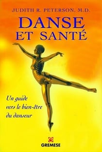 Danse et santé - comment prévenir et guérir tous les stress physiques liés à la danse