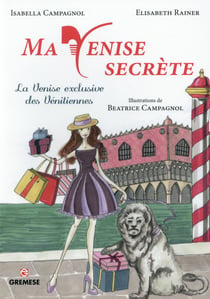 Ma venise secrète - la venise exclusive des vénitiennes