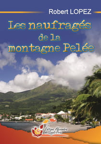 Les naufragés de la montagne Pelée