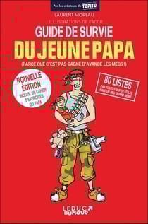 Guide de survie du jeune papa (parce que c'est pas gagné d'avance les mecs !)