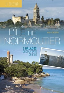 L'ile de Noirmoutier - 7 balades decouverte de l'ile