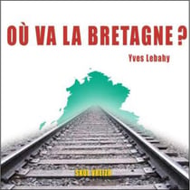 Où va la Bretagne ? les fractures contemporaines du territoire