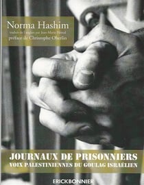 Journaux de prisonniers : Voix palestiniennes du goulag israélien