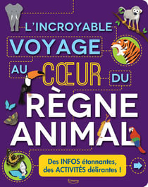L'incroyable voyage au coeur du règne animal