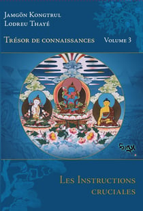 Trésor de Connaissances Vol 3 : Les Instructions cruciales