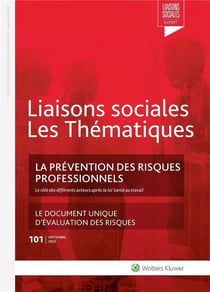 Liaisons sociales - Les thématiques Tome 101 : la prévention des risques professionnels - le document unique d'évaluation des risques