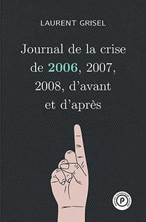 Journal de la crise de 2006, 2007, 2008, d'avant et d'après