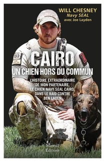 Cairo : un chien hors du commun - l'histoire du chien navy seal dans le raid contre Ben Laden
