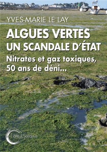Algues vertes, un scandale d'Etat - nitrates et gaz toxiques, 50 ans de déni...
