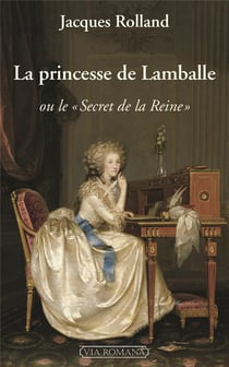 La princesse de Lamballe ou le "secret de la reine