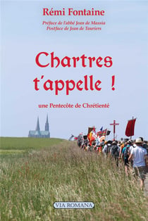 Chartres t'appelle ! : Une pentecôte de chrétienté