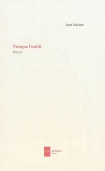 Presque l'oubli - poèmes