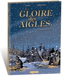 La gloire des aigles Tome 1 : Sauve-la-Vie