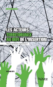 Les acteurs territoriaux au defi de l'insertion : vers le territoire capacitant ?