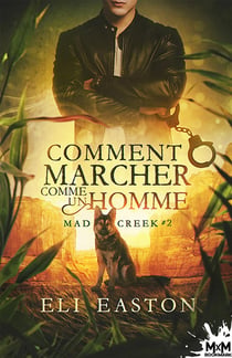 Mad creek Tome 2 - comment marcher comme un homme