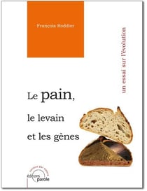 Le pain, le levain et les gènes - un essai sur l'évolution