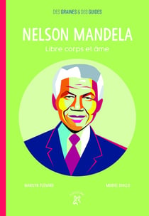 Nelson Mandela - libre corps et âme