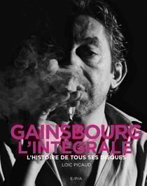Gainsbourg, l'intégrale - l'histoire de tous ses disques