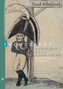 Regard sur... Napoléon et la caricature - autour de la descente en Anglaterre