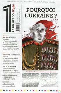 LE 1 Hebdo n.386 : pourquoi l'Ukraine ?