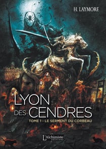 Lyon des Cendres - Tome 1: Le serment du corbeau
