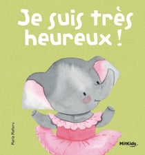 Je suis très heureux : mes premières émotions