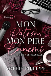Mon patron, mon PIRE ennemi Tome 2 : Le scandale