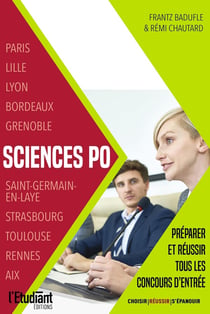 Sciences Po : préparer et réussir tous les concours d'entrée
