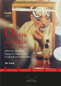 Opéra de Pékin en trois pieces