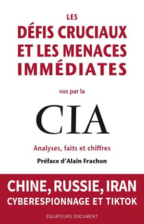 Les défis cruciaux et les menaces immédiates vus par la CIA : analyses, faits et chiffres