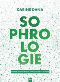 Sophrologie : théorie et exercices pratiques pour mieux vivre au quotidien