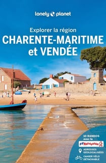 Explorer la région : Charente-Maritime et Vendée (5e édition)