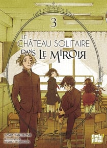 Le chateau solitaire dans le miroir tome 3