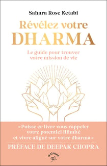 Révélez votre Dharma : le guide pour trouver votre mission de vie
