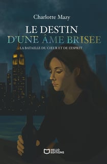 Le destin d'une âme brisée : La bataille du coeur et de l'esprit