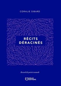 Récits déracinés - Recueil de poésie nomade