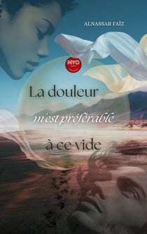 Ma douleur est préférable à ce vide