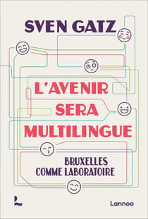 L'avenir sera multilingue : Bruxelles comme laboratoire