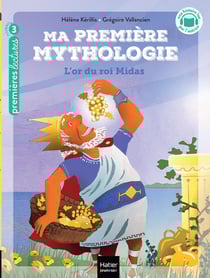Ma première mythologie Tome 1 : L'or du roi Midas