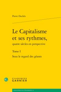 Le capitalisme et ses rythmes, quatre siècles en perspective t.1 - sous le regard des géants