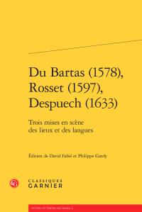 Du Bartas (1578), Rosset (1597), Despuech (1633) - trois mises en scène des lieux et des langues