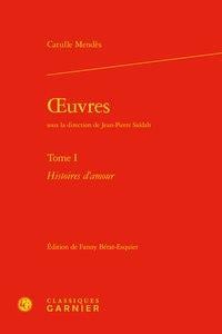 Oeuvres t.1 - histoires d'amour